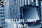 Reti Lan Wan Wi-Fi